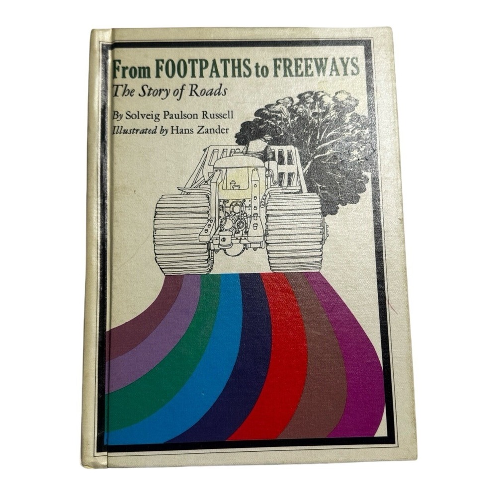 From Footpaths‎ to Freeways The Story of Roads Hardcover Book